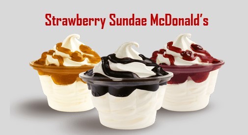 McDonald’s strawberry sundae calories, McDonald’s strawberry sundae ingredients, McDonald’s strawberry sundae price, McDonald’s strawberry sundae carbs
