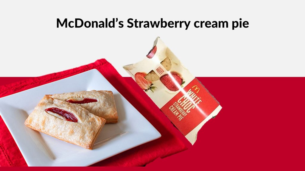 McDonald’s strawberry cream pie 2023, strawberry cream pie McDonald’s price, Calories in strawberry cream pie McDonald’s, strawberry cream pie McDonald’s menu, Items in strawberry cream pie McDonald’s,