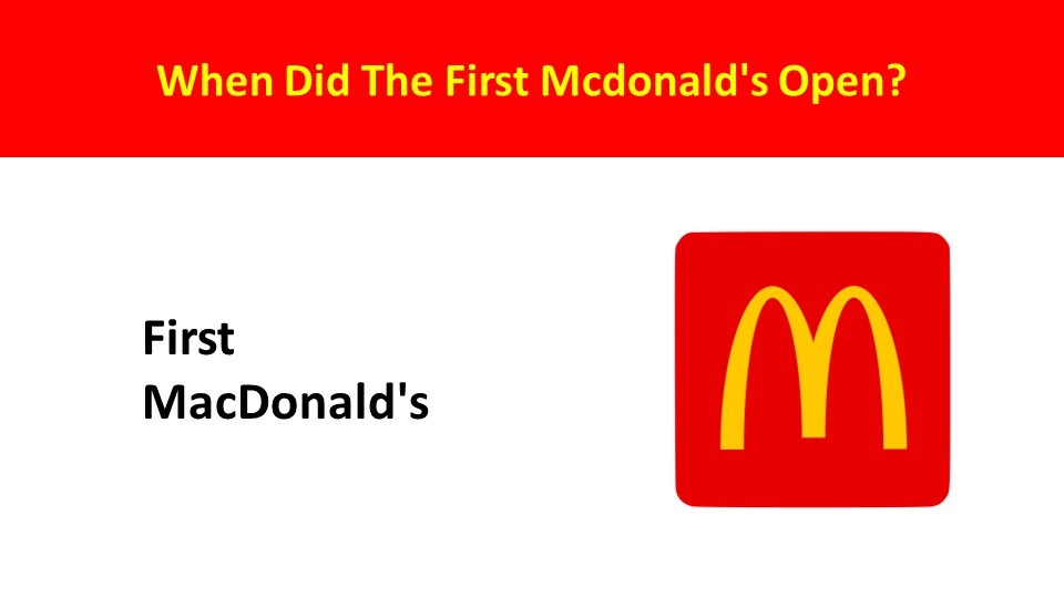 when was the First McDonald's open?