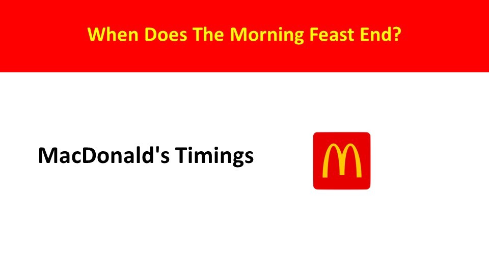 morning feast end at McDonald's
